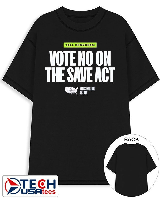 Vote no on the save act shirt