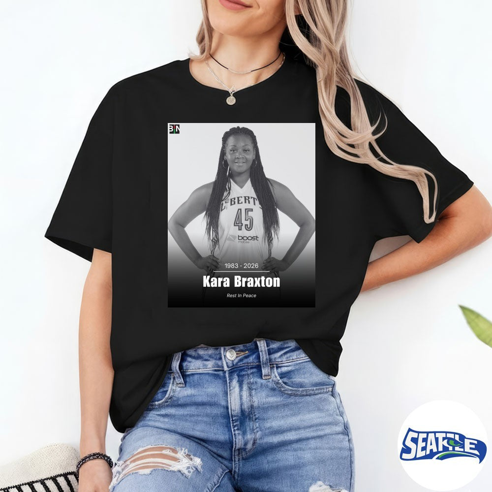 WNBA Kara Braxton Has Died At The Age Of 43 1983 – 2026 Rest In Peace Poster shirt