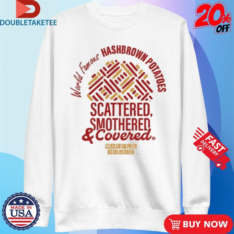 Official Waffle House World Famous Hashbrown Potatoes Scattered Smothered And Covered T-Shirts
