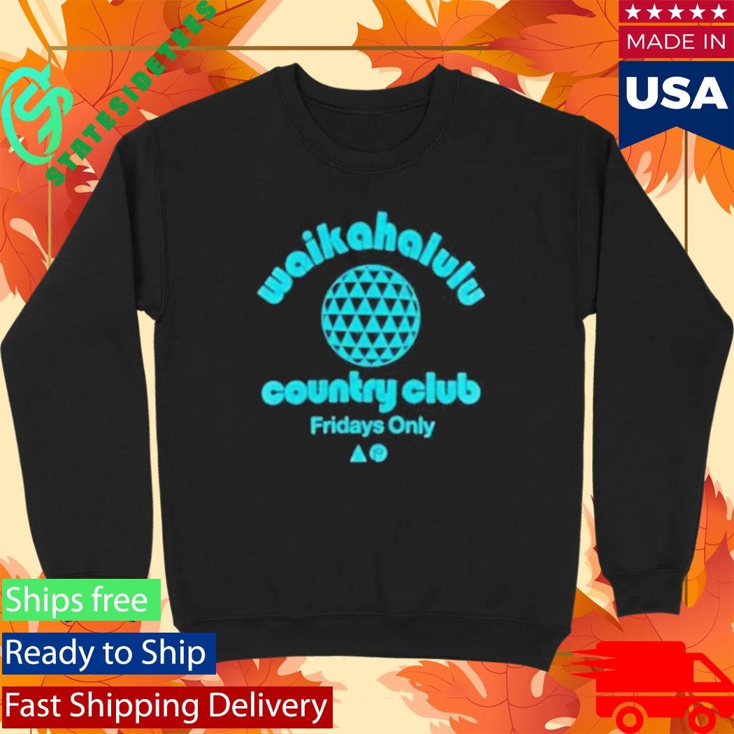 Waikahalulu Country Club Fridays Only Shirt