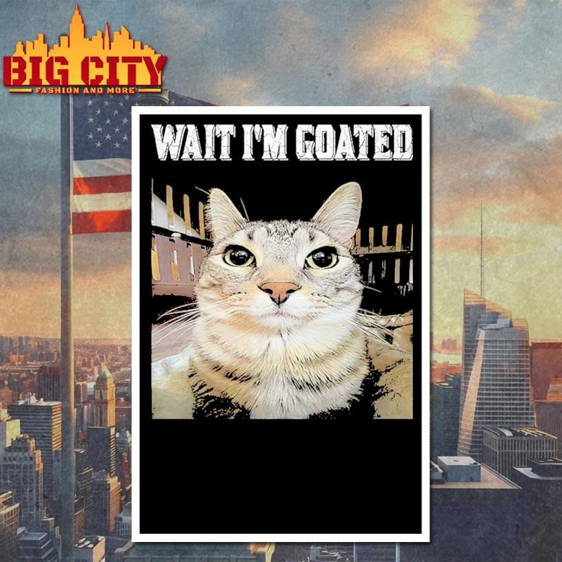 Wait I’m Goated Cat Lover Shirt