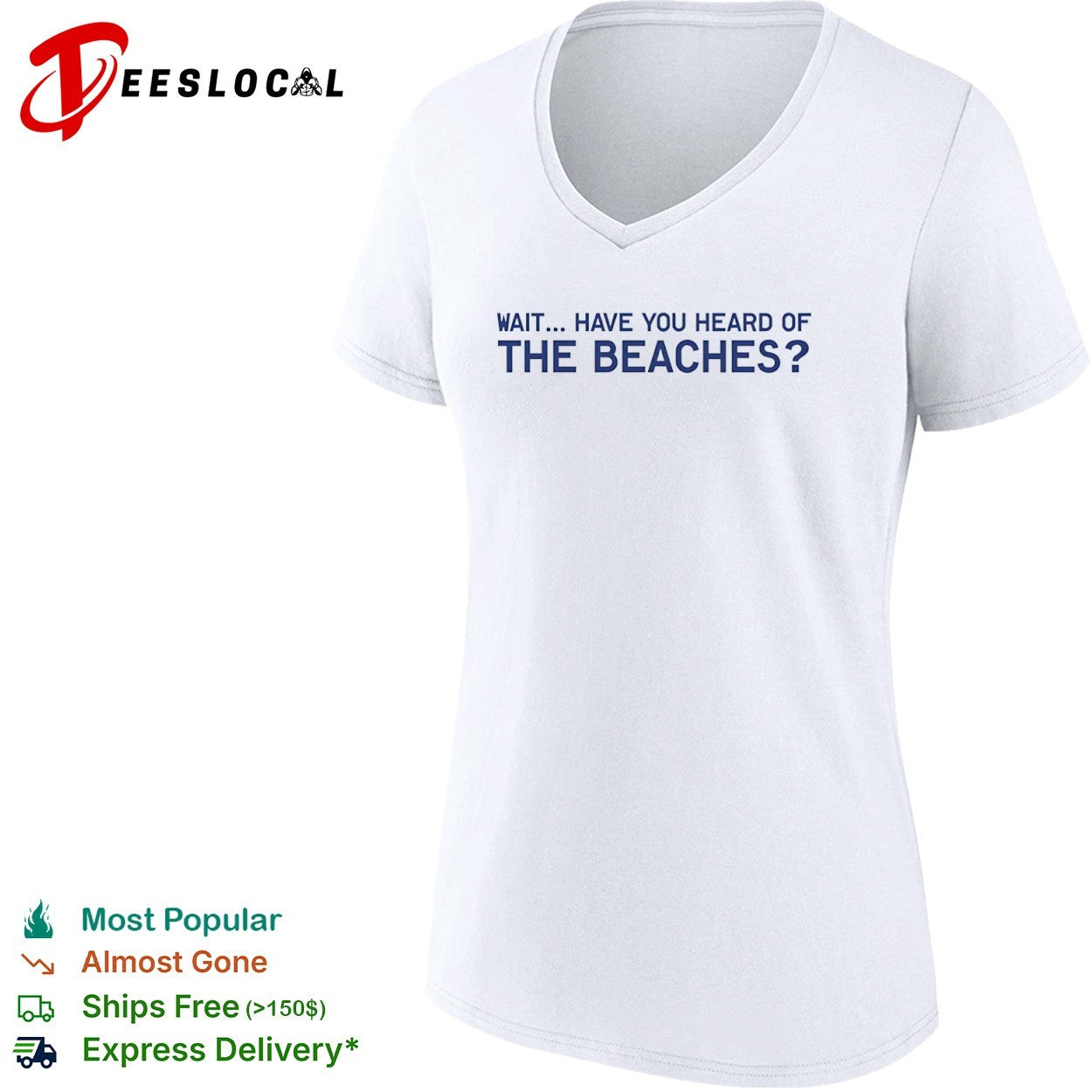 Wait have you heard of the beaches shirt