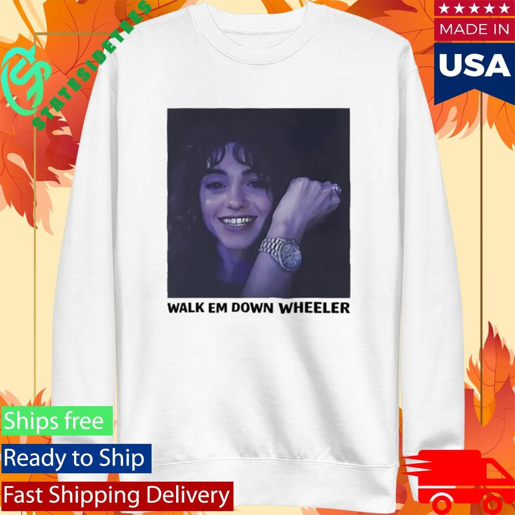 Walk Em Down Wheeler Nancy Wheeler Shirt