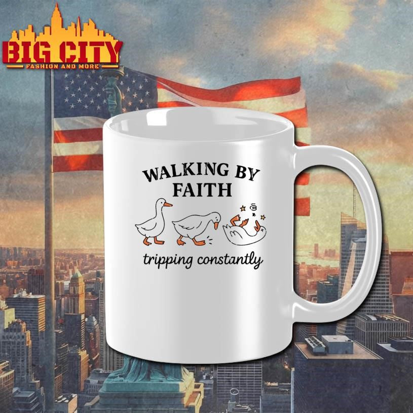 Walking By Faith Tripping Constantly Shirt