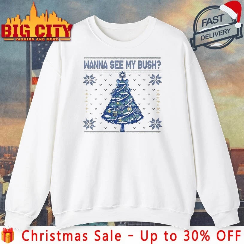 Wanna See My Bush Ugly Christmas 2025 shirt