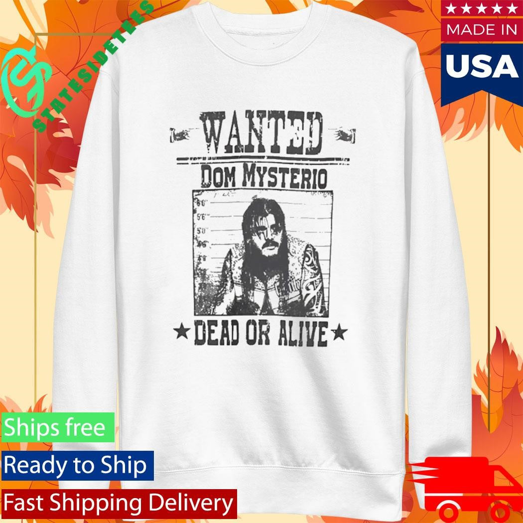 Wanted Dom Mysterio Dead Or Alive Shirt