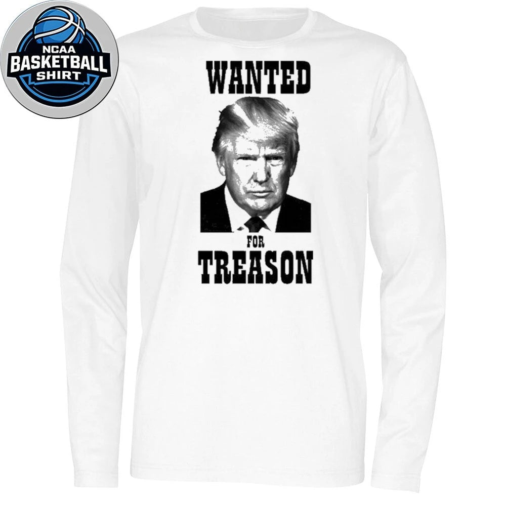 Wanted Donald Trump for treason Shirt