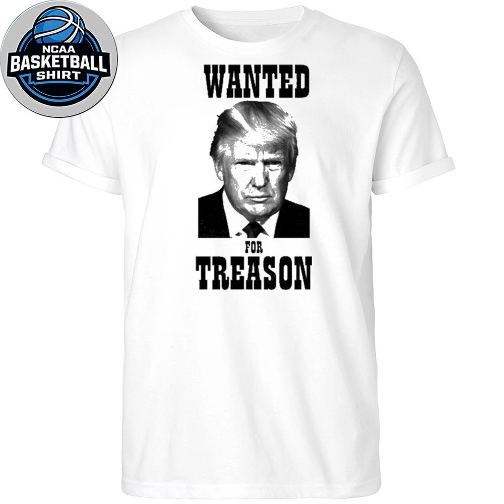 Wanted Donald Trump for treason Shirt