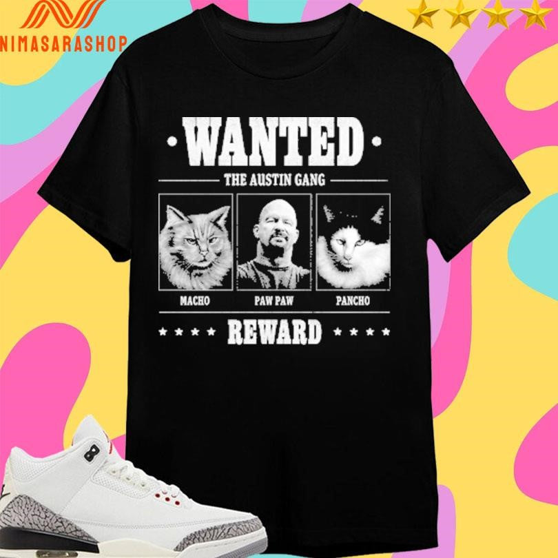 Wanted The Austin Gang Reward Macho Pawpaw Pancho Shirts