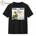 War In Iran 2026 I was there dude and it sucked tee