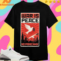 War Is Peace No Panicans Shirts