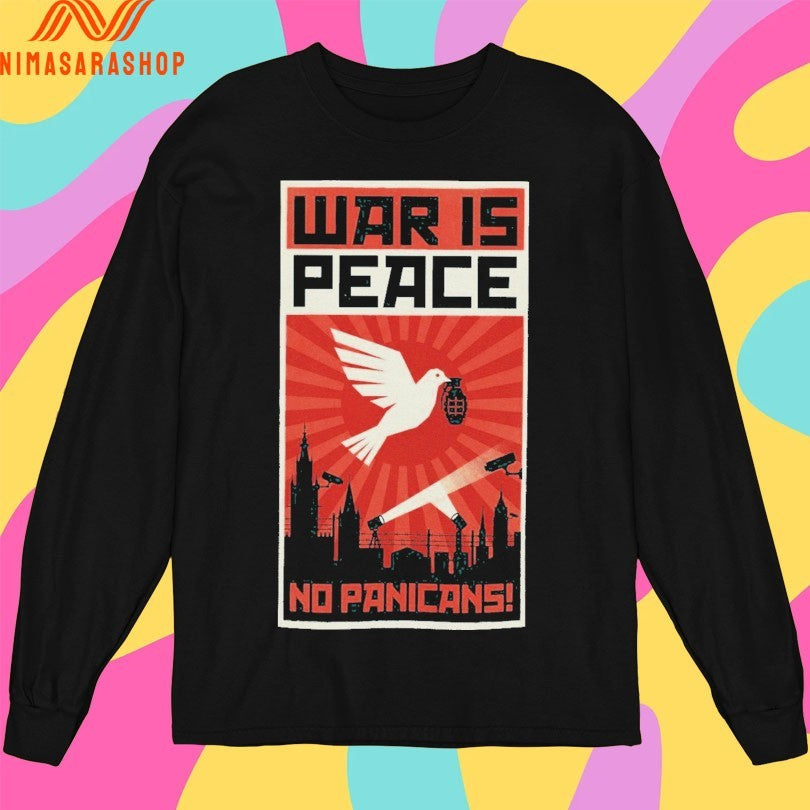 War Is Peace No Panicans Shirts