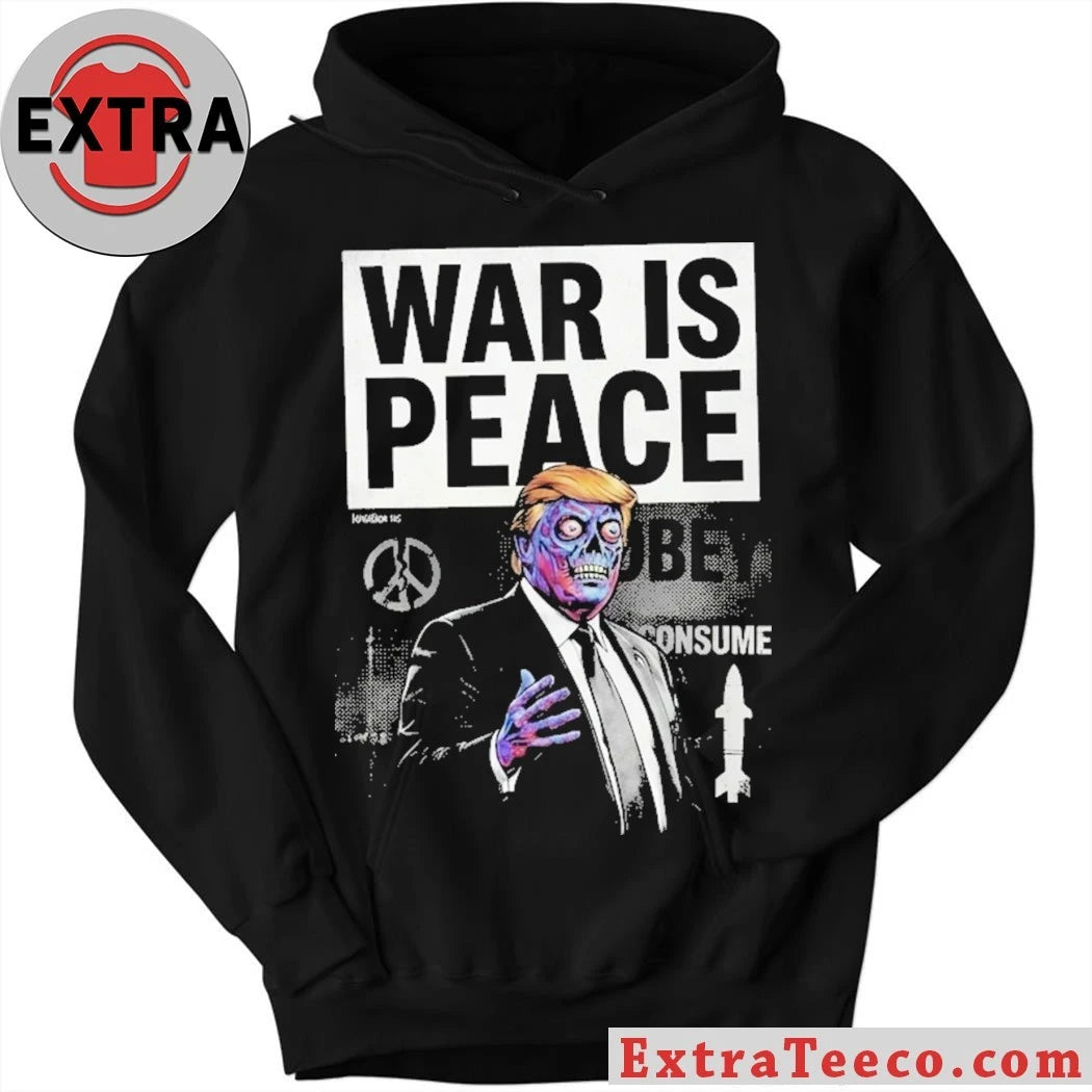 War is Peace Trump Shirt