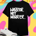 Warrior Not Worrier 2026 Shirts