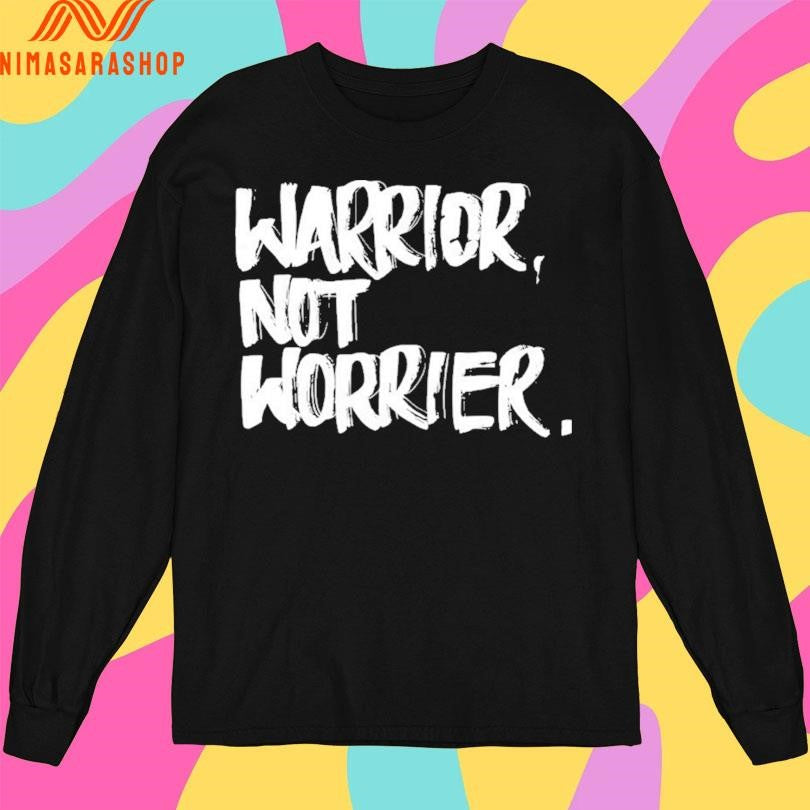 Warrior Not Worrier 2026 Shirts