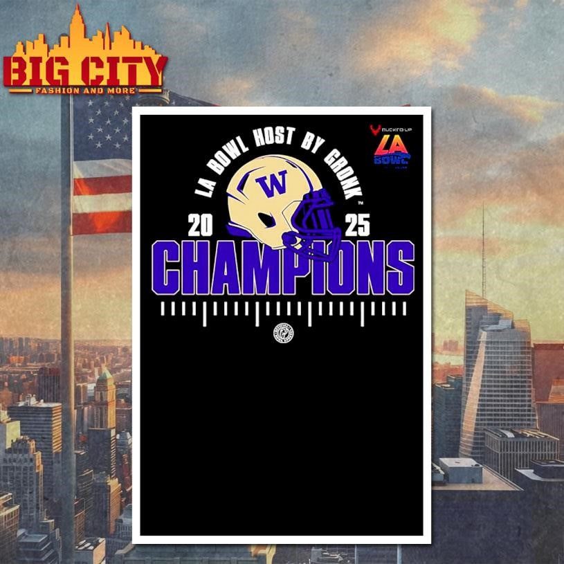 Washington Huskies The Bucked Up LA Bowl Hosted By Gronk Champions NCAA Football 2025 Shirt