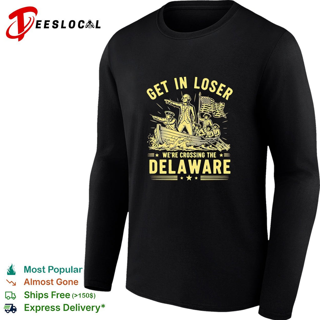 Washington crossing the Delaware get in loser shirt