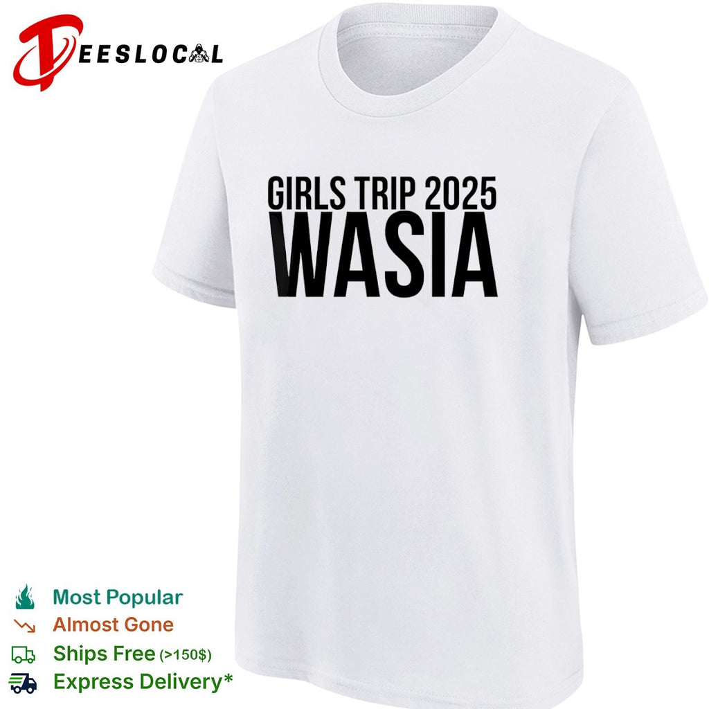 Wasia girls trip 2025 shirt