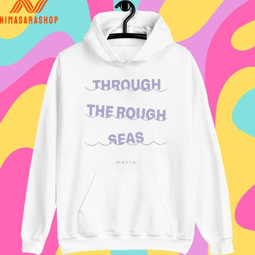 Wave Through The Rough Seas Shirts