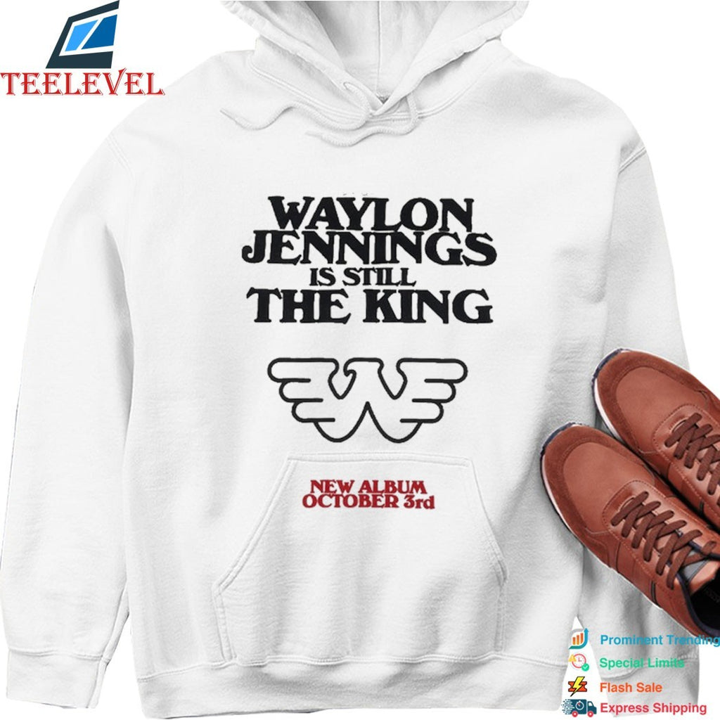Waylon Jennings Is Still The King T-Shirts