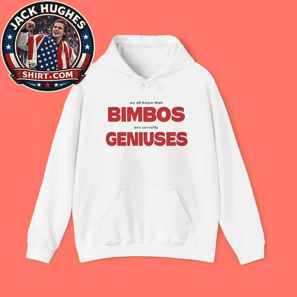 We All Know That Bimbos Are Secretly Geniuses 2026 Shirt