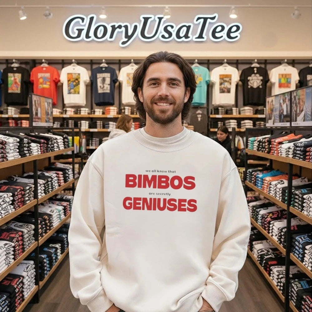 We All Know That Bimbos Are Secretly Geniuses Shirt