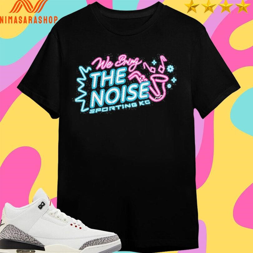 We Bring The Noise Sporting Kc Shirts