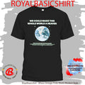We Could Make This Whole World A Heaven Shirt