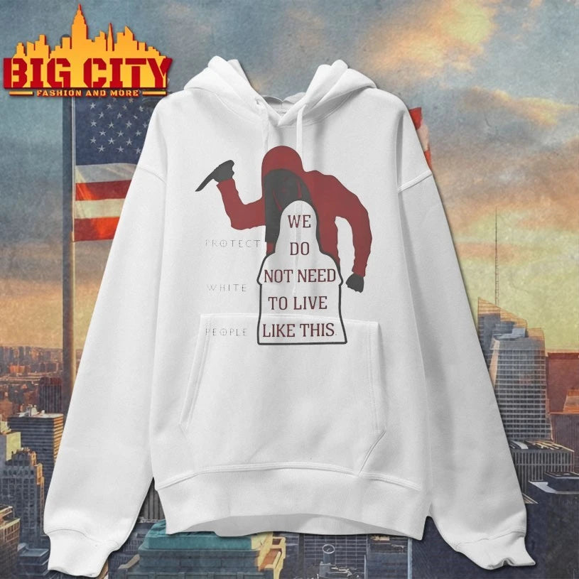 We Do Not Need To Live Like This Shirt