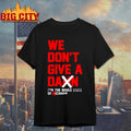 We Don’t Give A Damn For The Whole State shirt
