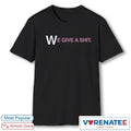 We Give A Shit Emphasis On The W Chicago Cubs shirt
