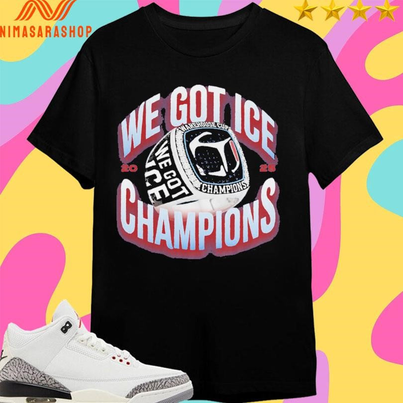 We Got Ice Rings Champions 2025 Shirts