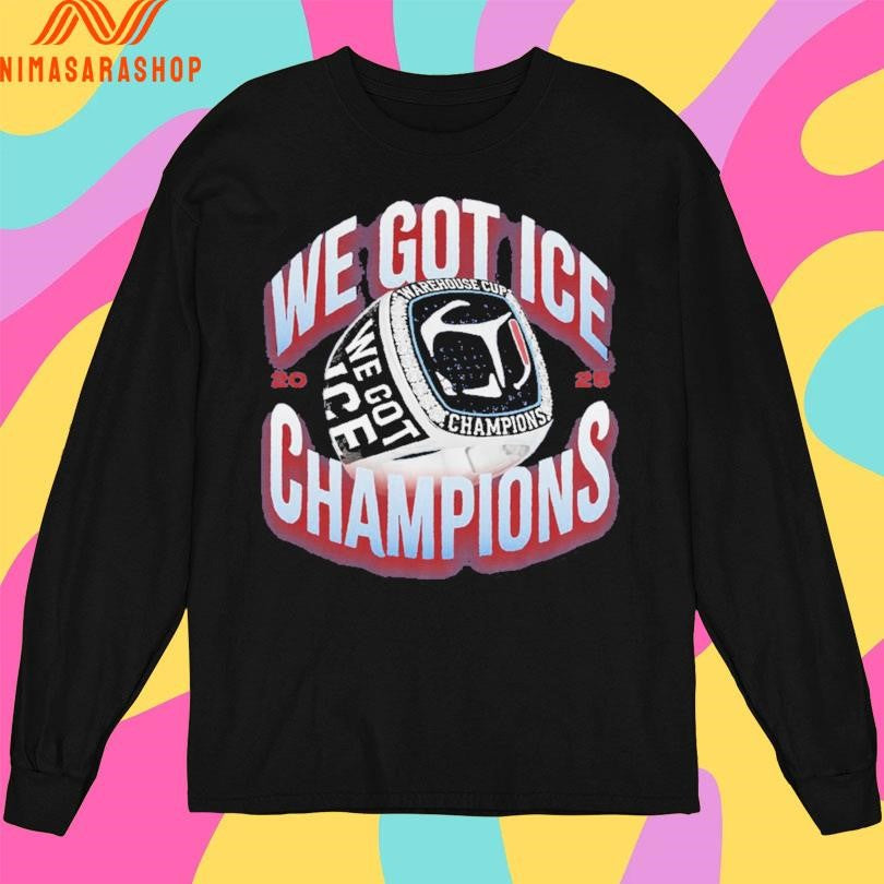 We Got Ice Rings Champions 2025 Shirts