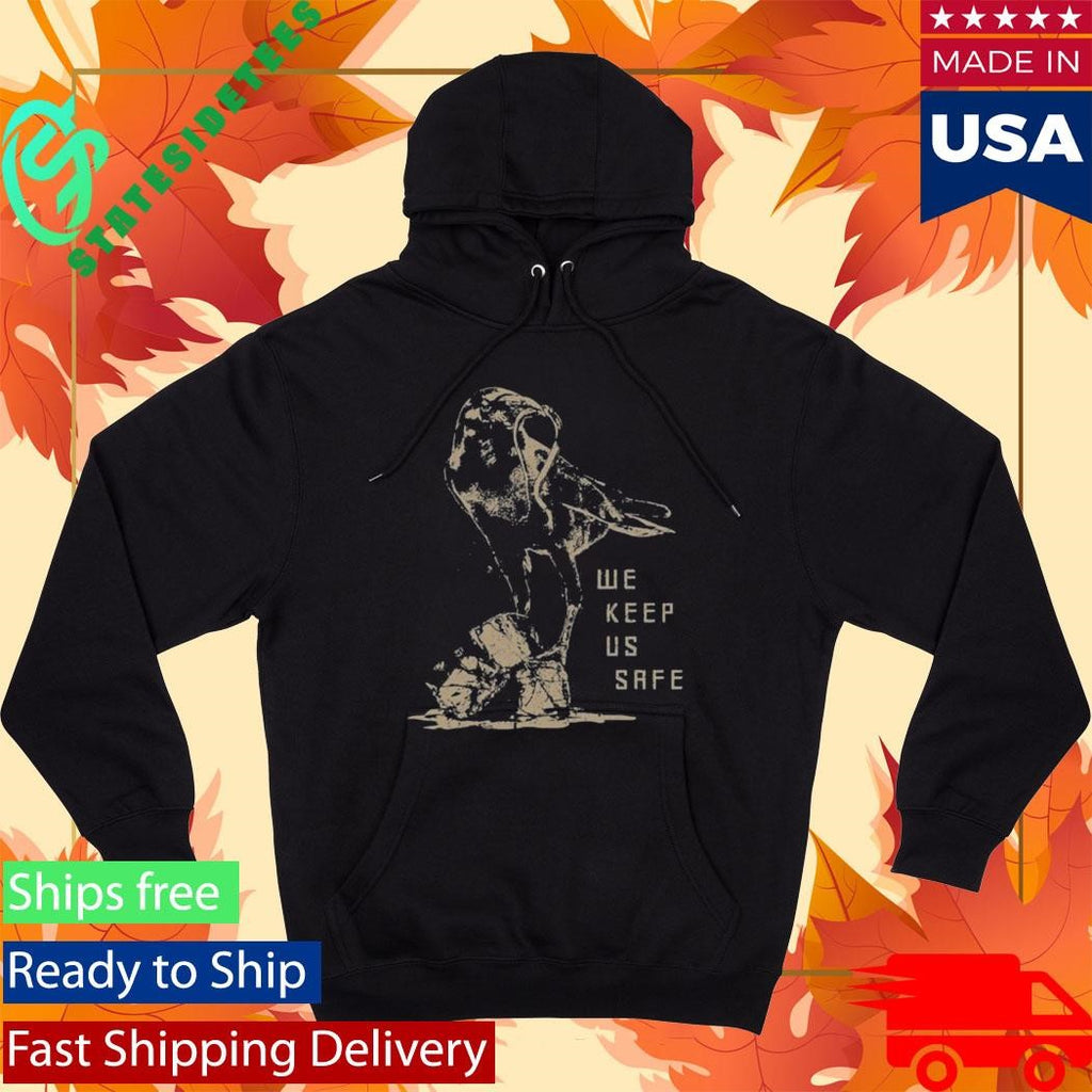 We Keep Us Safe Shirt