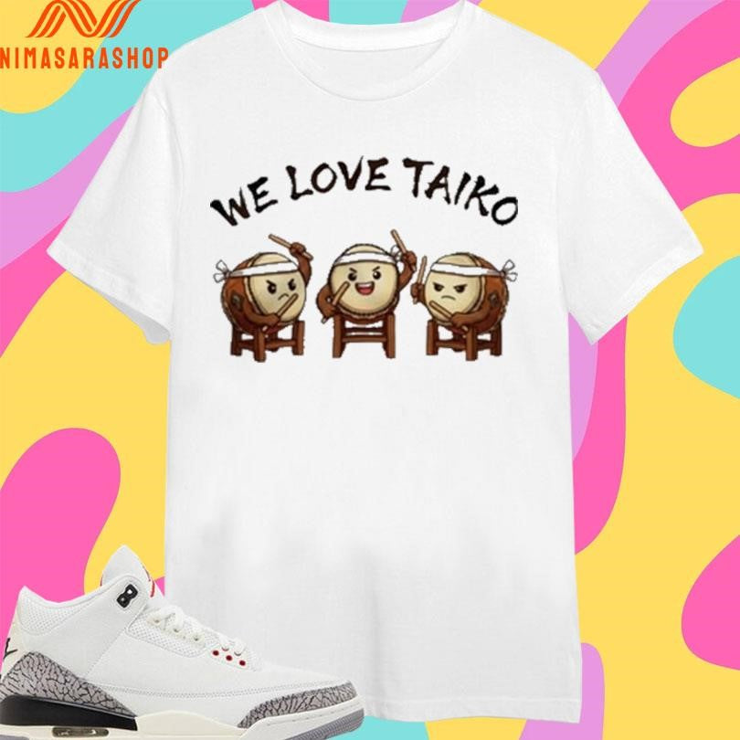 We Love Taiko Shirts