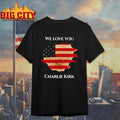 We Love You Charlie Kirk Map USA shirts