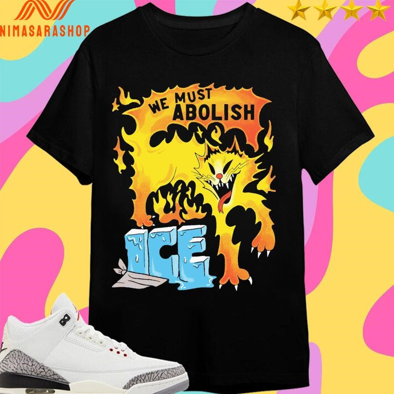 We Must Abolish Ice Pinkgabbercat Shirts