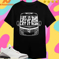 We Plus Three Let It Run Shirts
