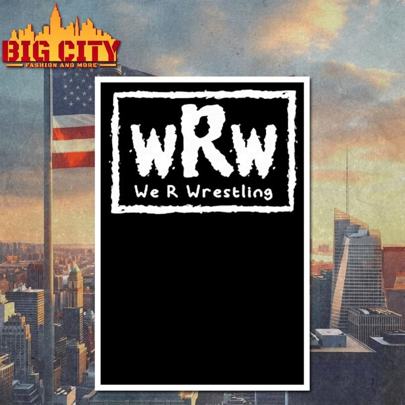 We R Wrestling WRW 4 LIFE Shirt