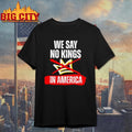We Say No Kings In America 2025 New Shirt