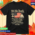 We The People The Greatest Danger To American Freedom Shirt
