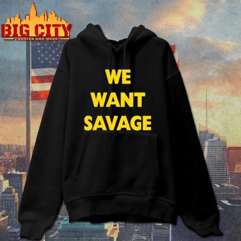 We Want Savage Shirt