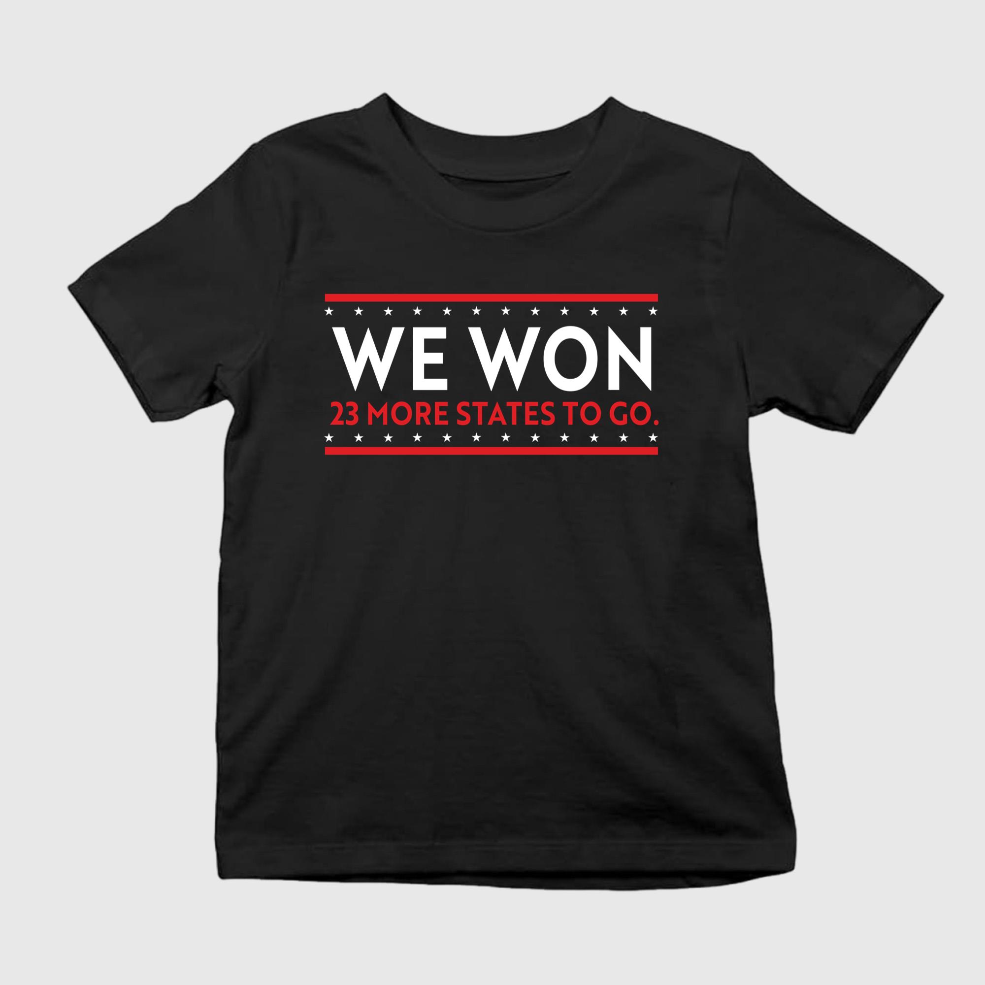 We Won 23 More States To Go Shirt