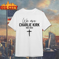 We are Charlie Kirk cross 1993-2025 shirt