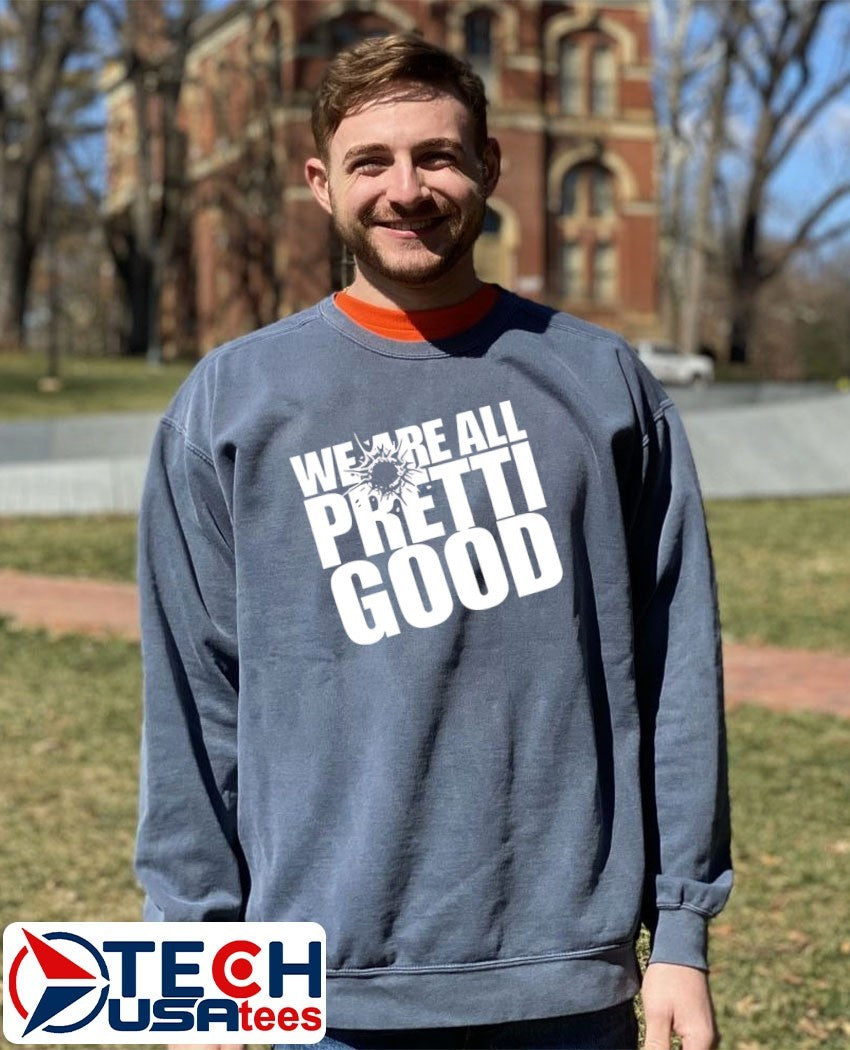 We are all Pretti Good anti ICE shirt