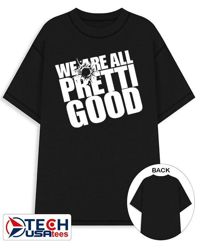 We are all Pretti Good anti ICE shirt