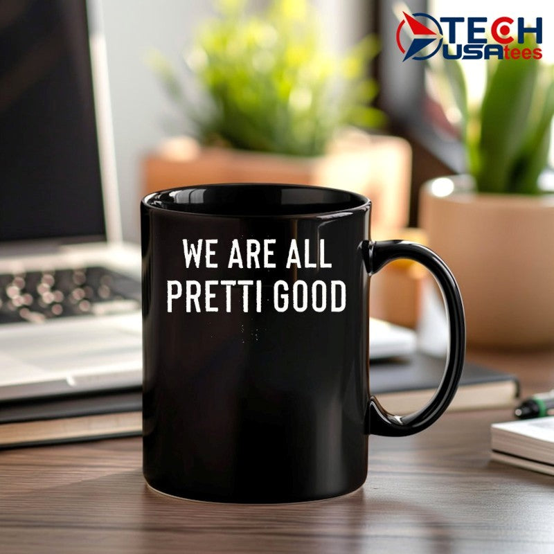 We are all Pretti Good shirt