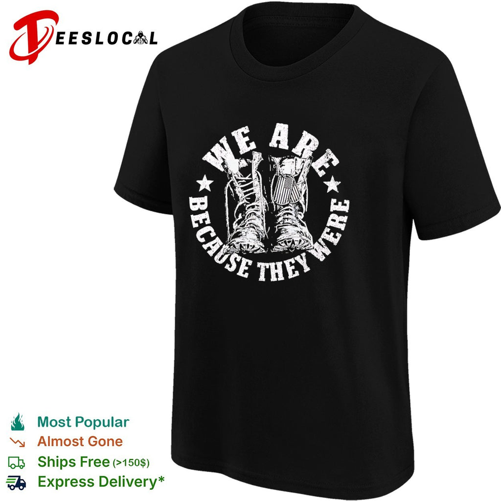 We are because they were boots shirt