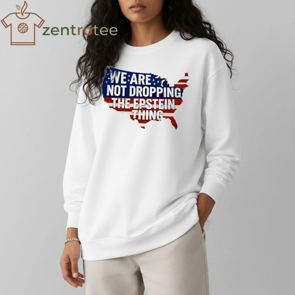We are not dropping The Epstein thing US flag map tee