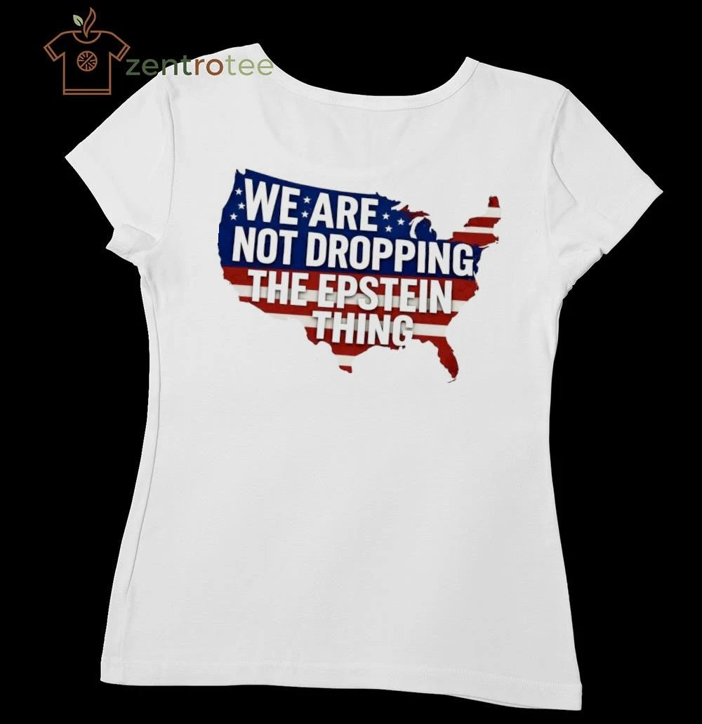 We are not dropping The Epstein thing US flag map tee